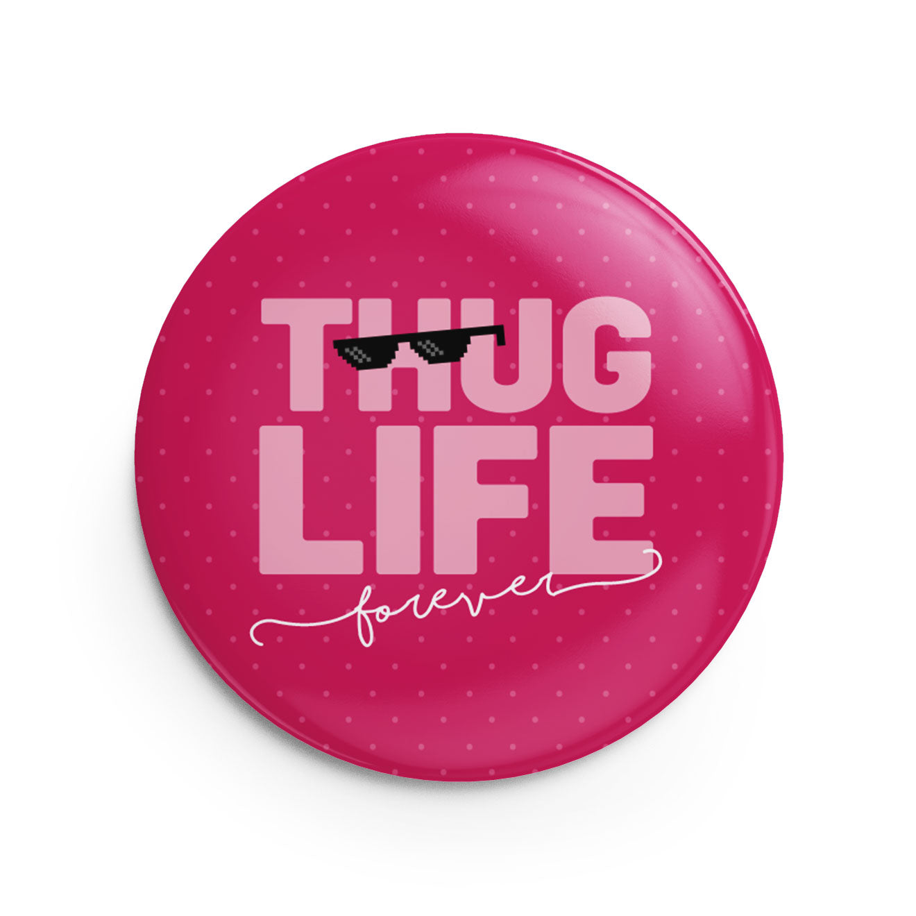 Thug life forever