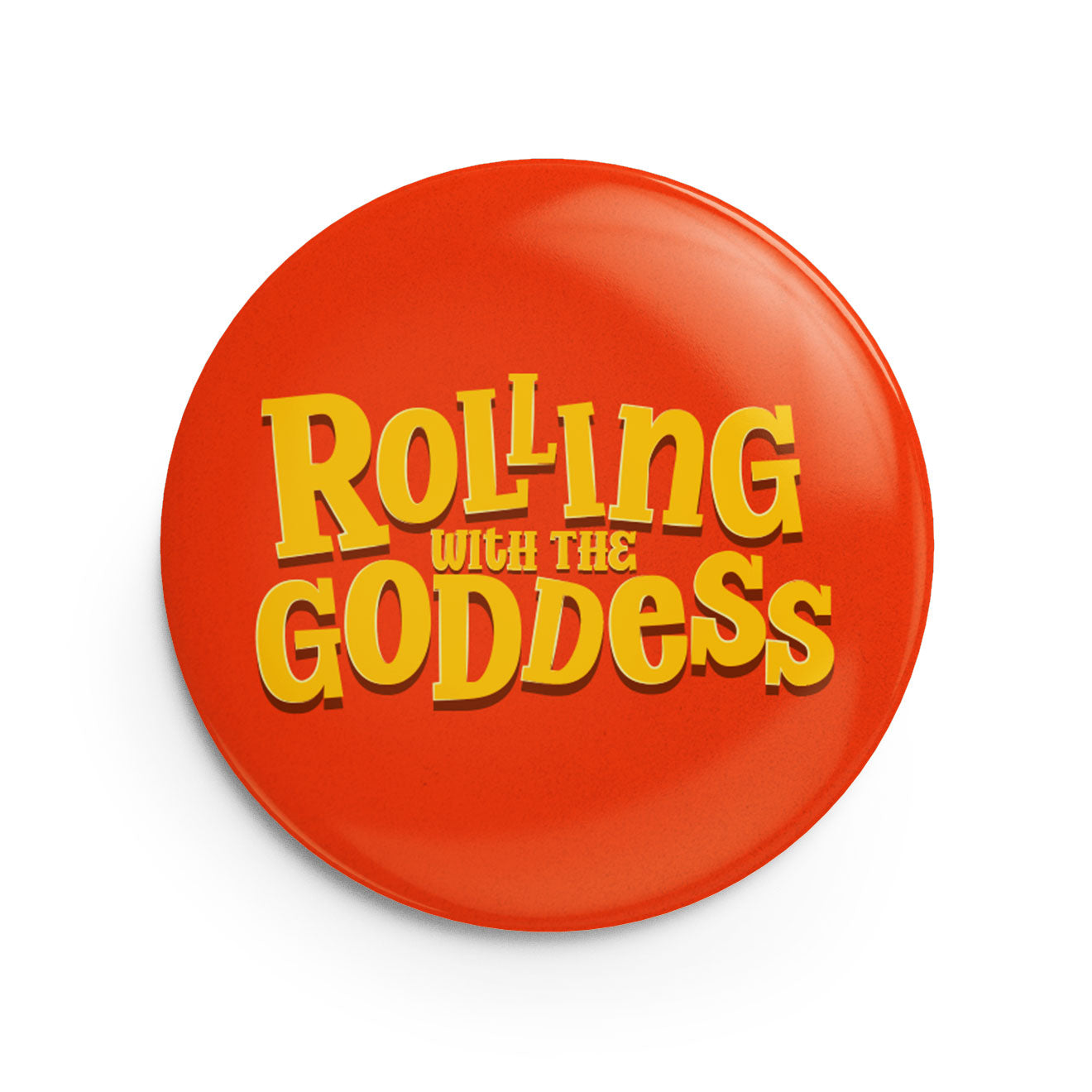 Rolling with the goddess