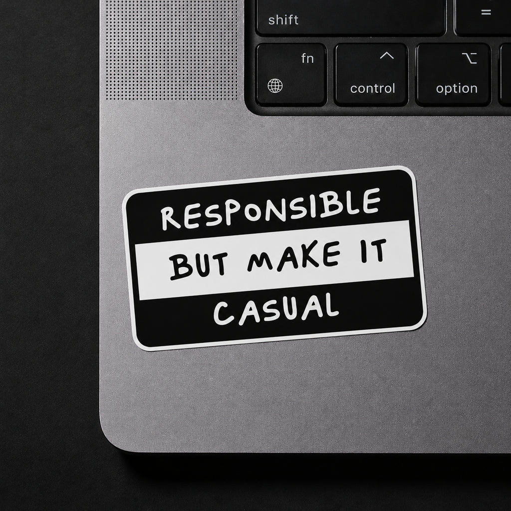 Casually Responsible