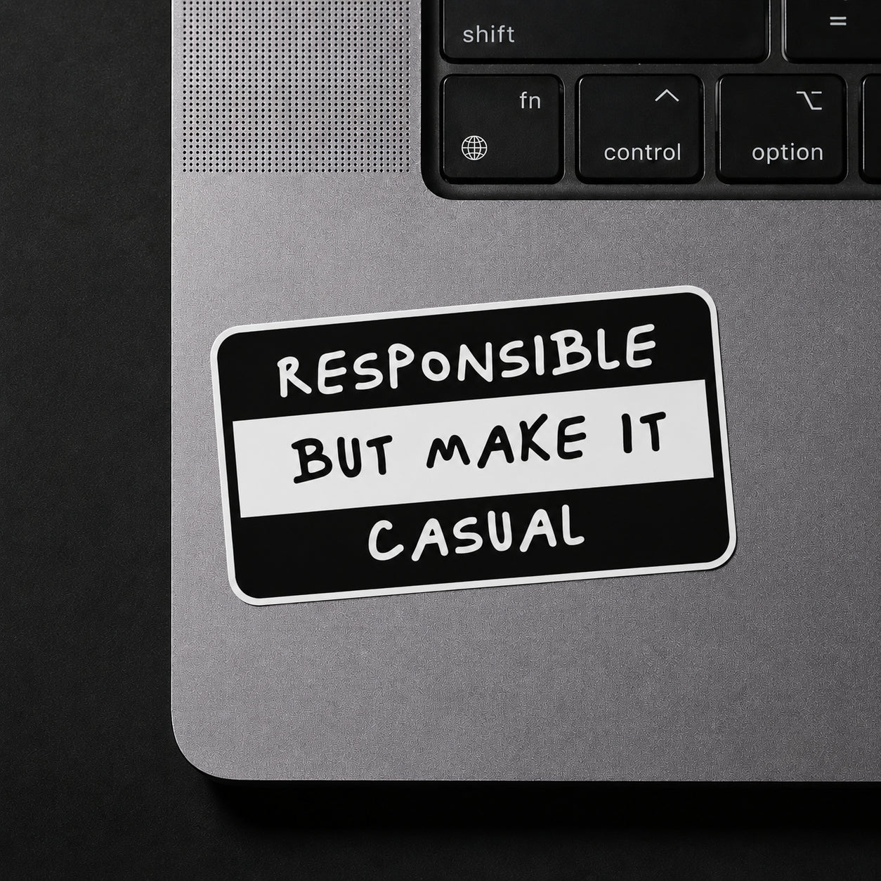 Casually Responsible