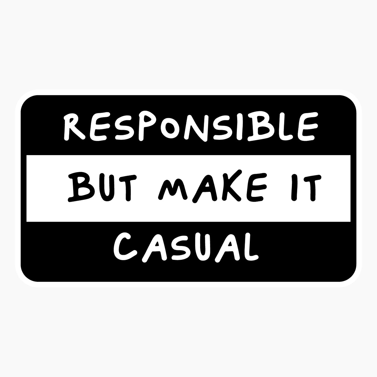 Casually Responsible