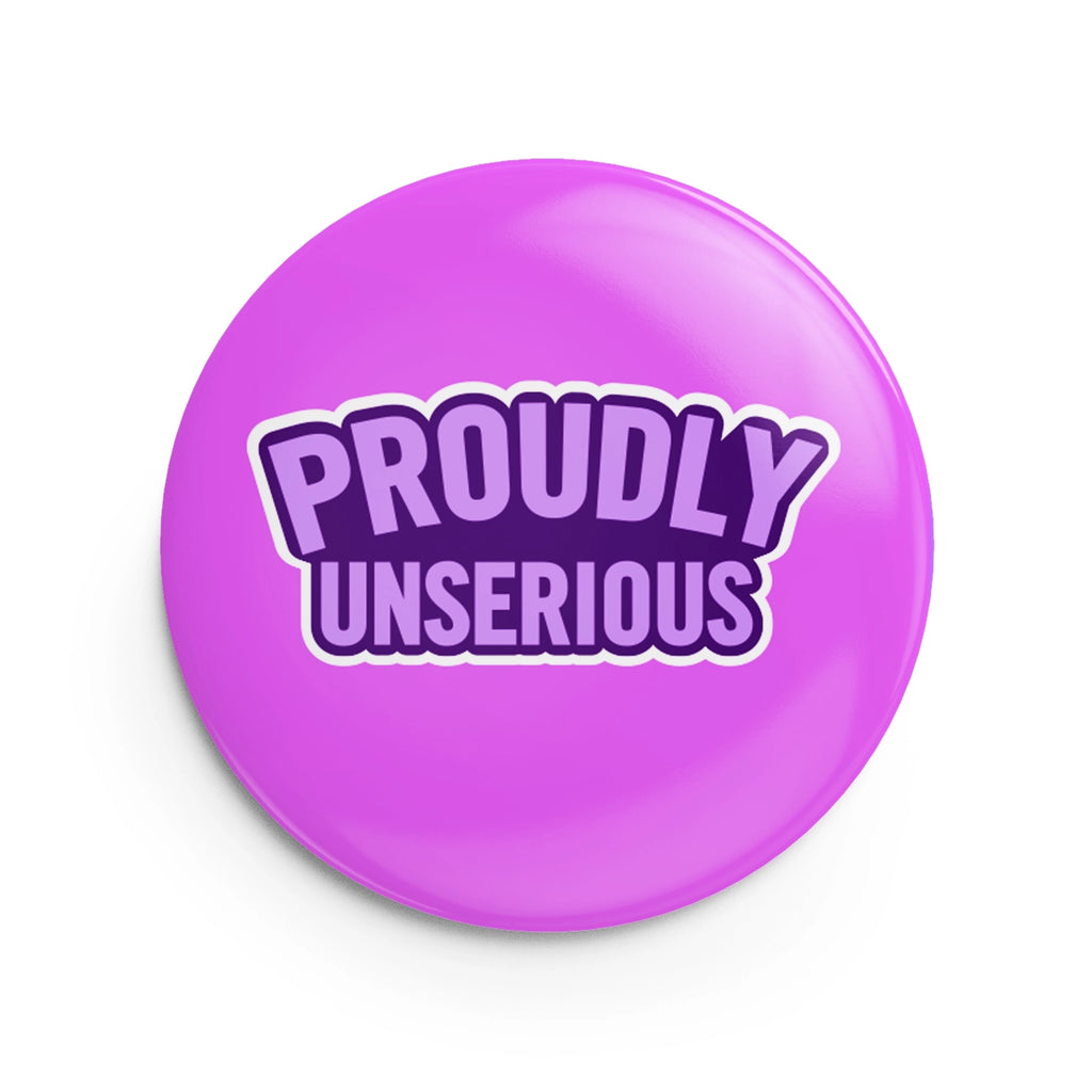 Proudly Unserious