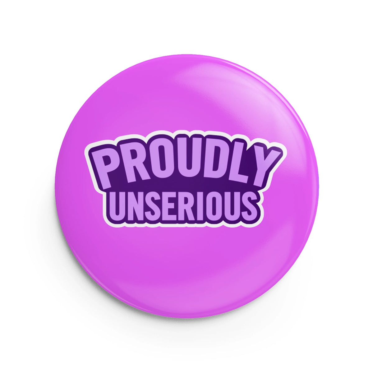 Proudly Unserious