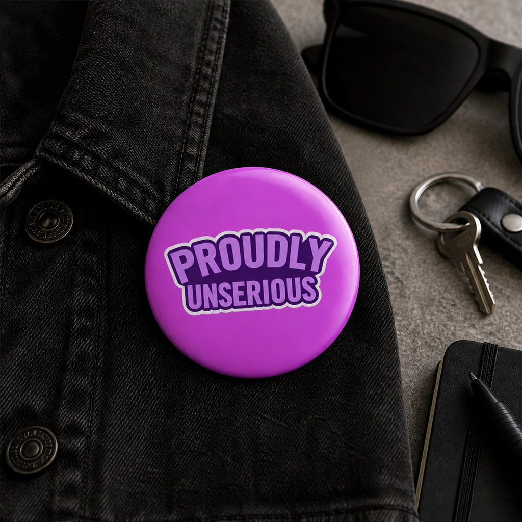 Proudly Unserious