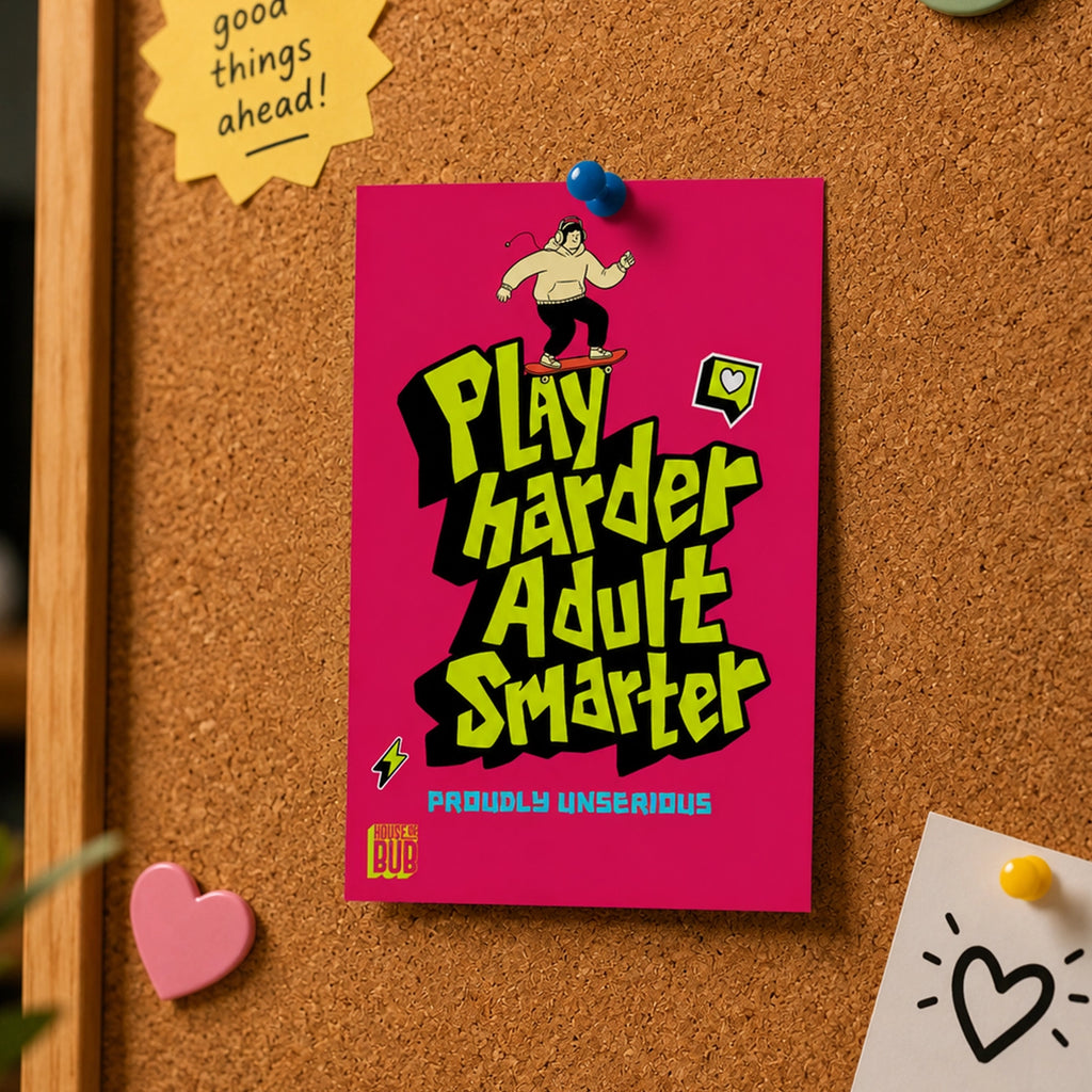 Play Harder Adult Smarter