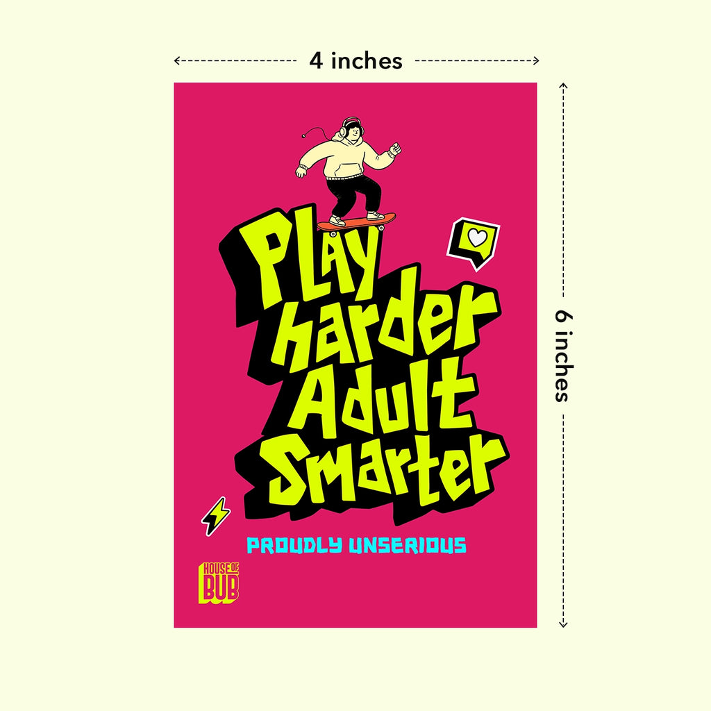 Play Harder Adult Smarter